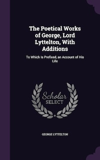 Front cover_The Poetical Works of George, Lord Lyttelton, With Additions