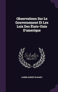 Front cover_Observations Sur Le Gouvernement Et Les Loix Des États-Unis D'amerique