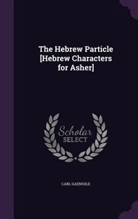 Front cover_The Hebrew Particle [Hebrew Characters for Asher]
