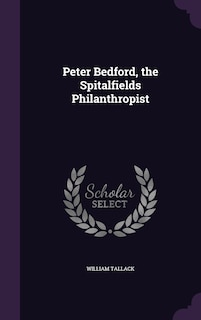 Front cover_Peter Bedford, the Spitalfields Philanthropist