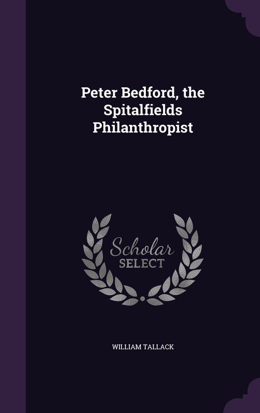 Front cover_Peter Bedford, the Spitalfields Philanthropist