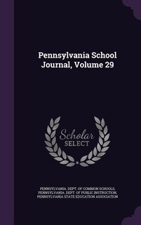 Couverture_Pennsylvania School Journal, Volume 29