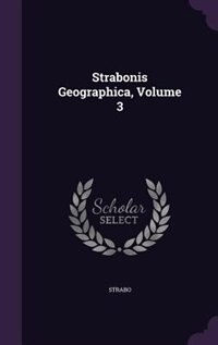 Strabonis Geographica, Volume 3