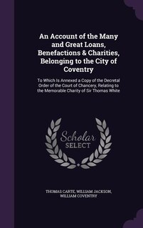 Couverture_An Account of the Many and Great Loans, Benefactions & Charities, Belonging to the City of Coventry