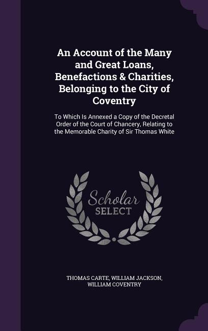 Couverture_An Account of the Many and Great Loans, Benefactions & Charities, Belonging to the City of Coventry