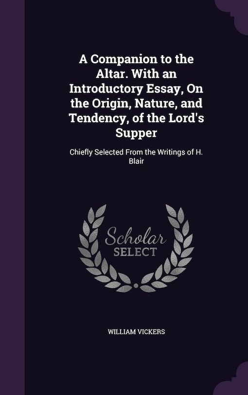 Front cover_A Companion to the Altar. With an Introductory Essay, On the Origin, Nature, and Tendency, of the Lord's Supper