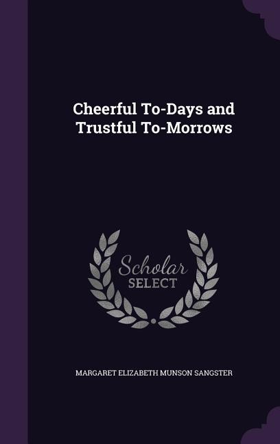 Couverture_Cheerful To-Days and Trustful To-Morrows
