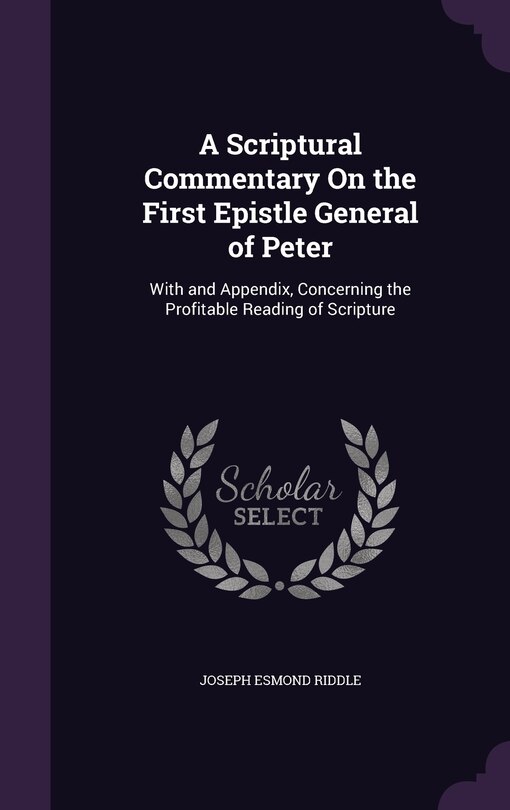 Front cover_A Scriptural Commentary On the First Epistle General of Peter