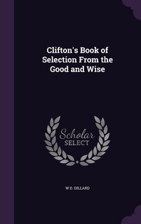 Couverture_Clifton's Book of Selection From the Good and Wise