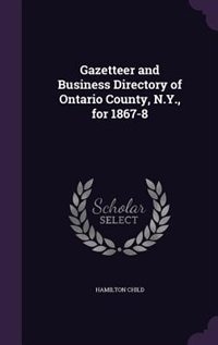 Couverture_Gazetteer and Business Directory of Ontario County, N.Y., for 1867-8