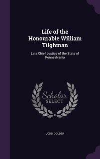 Front cover_Life of the Honourable William Tilghman