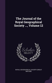 Front cover_The Journal of the Royal Geographical Society ..., Volume 12