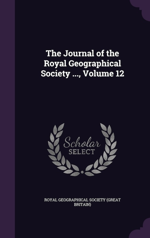 Front cover_The Journal of the Royal Geographical Society ..., Volume 12