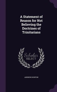 Front cover_A Statement of Reason for Not Believing the Doctrines of Trinitarians