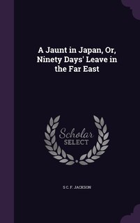 Front cover_A Jaunt in Japan, Or, Ninety Days' Leave in the Far East