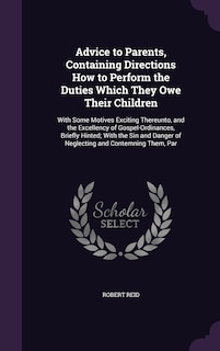 Front cover_Advice to Parents, Containing Directions How to Perform the Duties Which They Owe Their Children