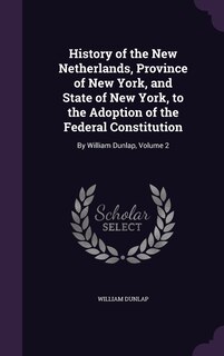 Couverture_History of the New Netherlands, Province of New York, and State of New York, to the Adoption of the Federal Constitution