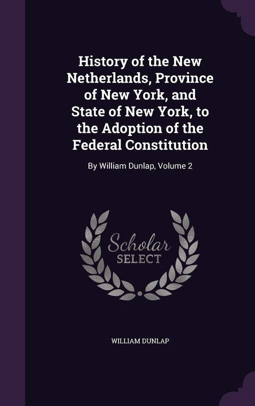 Couverture_History of the New Netherlands, Province of New York, and State of New York, to the Adoption of the Federal Constitution