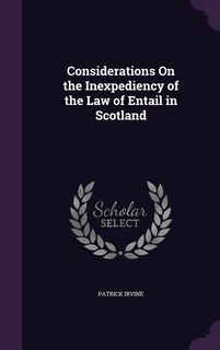 Front cover_Considerations On the Inexpediency of the Law of Entail in Scotland