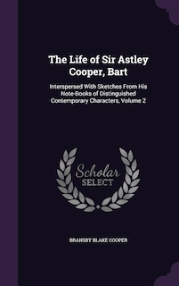 Front cover_The Life of Sir Astley Cooper, Bart