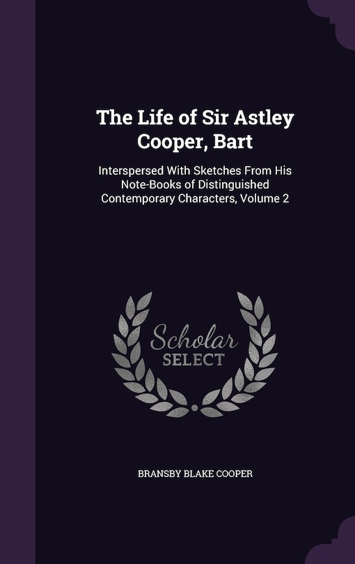 Front cover_The Life of Sir Astley Cooper, Bart