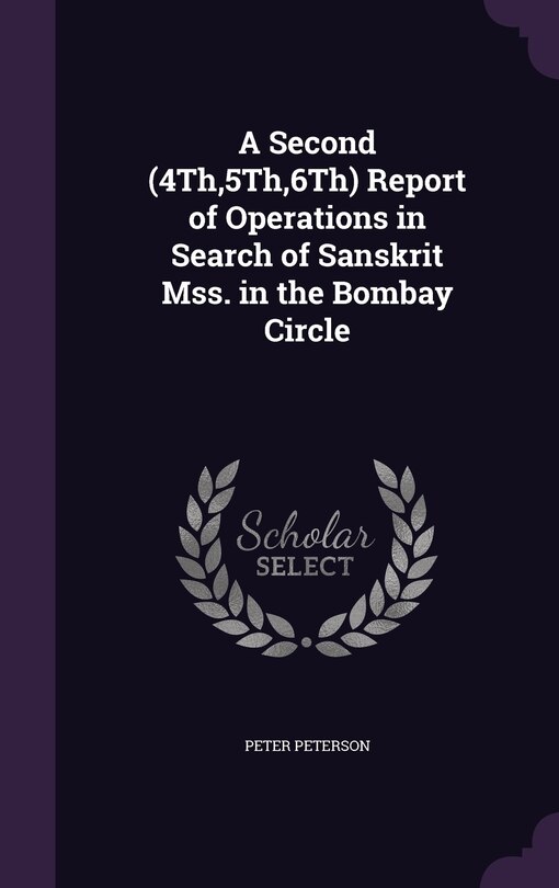 Front cover_A Second (4Th,5Th,6Th) Report of Operations in Search of Sanskrit Mss. in the Bombay Circle