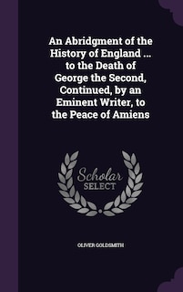 Couverture_An Abridgment of the History of England ... to the Death of George the Second, Continued, by an Eminent Writer, to the Peace of Amiens