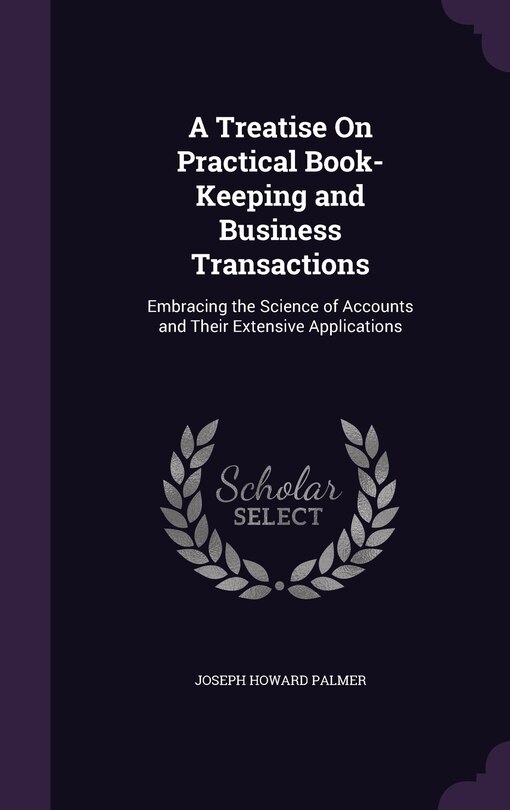 Front cover_A Treatise On Practical Book-Keeping and Business Transactions