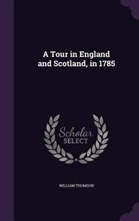 Couverture_A Tour in England and Scotland, in 1785