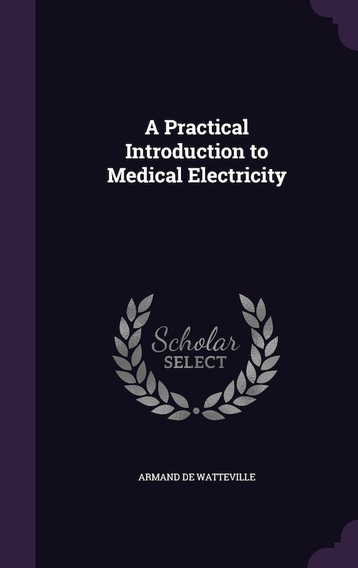 A Practical Introduction to Medical Electricity