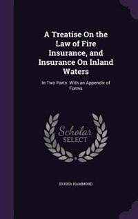 Front cover_A Treatise On the Law of Fire Insurance, and Insurance On Inland Waters