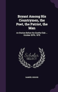 Front cover_Bryant Among His Countrymen, the Poet, the Patriot, the Man