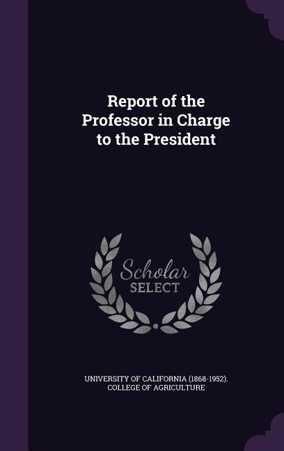 Couverture_Report of the Professor in Charge to the President