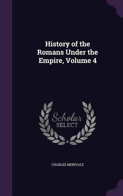 Front cover_History of the Romans Under the Empire, Volume 4