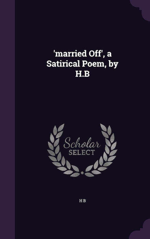 Front cover_'married Off', a Satirical Poem, by H.B