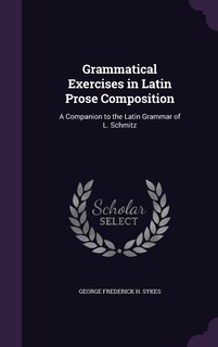 Couverture_Grammatical Exercises in Latin Prose Composition
