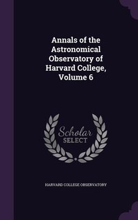 Couverture_Annals of the Astronomical Observatory of Harvard College, Volume 6
