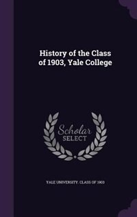 Front cover_History of the Class of 1903, Yale College