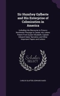 Front cover_Sir Humfrey Gylberte and His Enterprise of Colonization in America