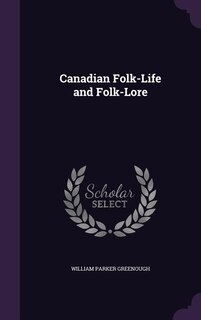 Couverture_Canadian Folk-Life and Folk-Lore