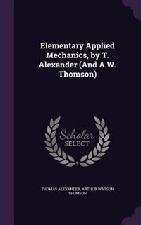 Couverture_Elementary Applied Mechanics, by T. Alexander (And A.W. Thomson)