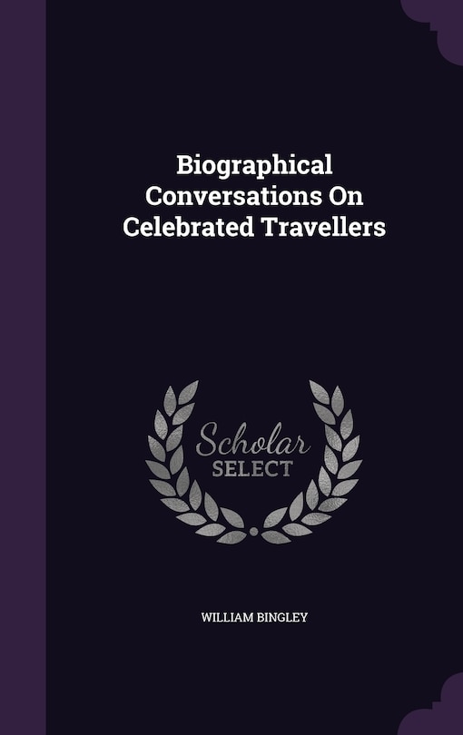 Front cover_Biographical Conversations On Celebrated Travellers