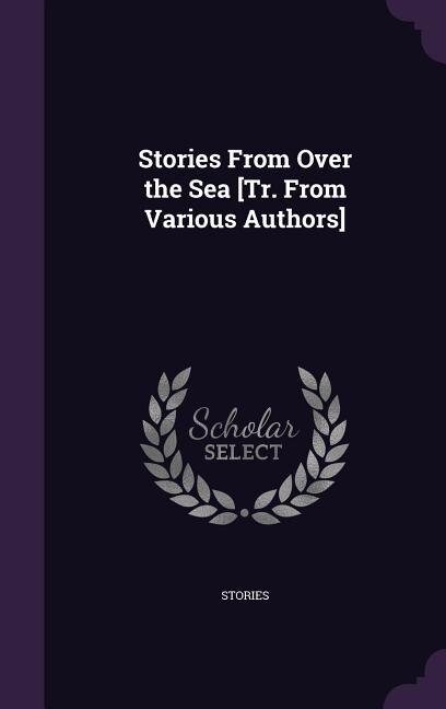 Front cover_Stories From Over the Sea [Tr. From Various Authors]