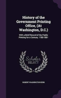 Front cover_History of the Government Printing Office, (At Washington, D.C.)