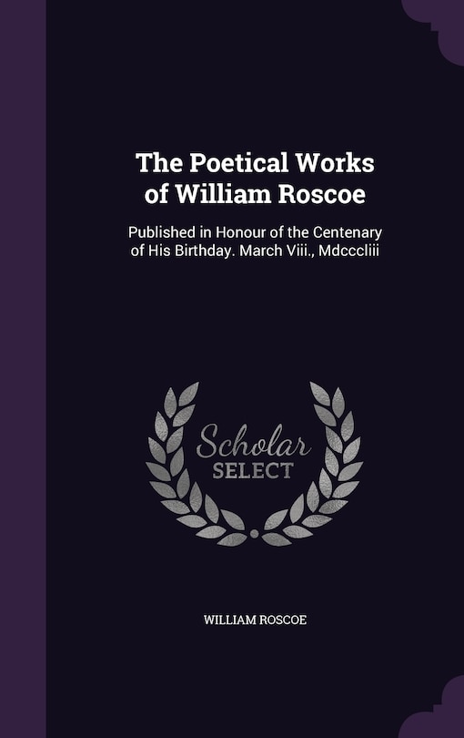Front cover_The Poetical Works of William Roscoe