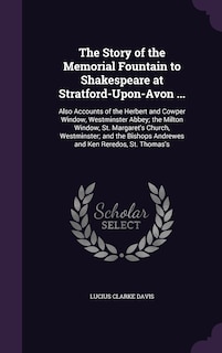 Front cover_The Story of the Memorial Fountain to Shakespeare at Stratford-Upon-Avon ...