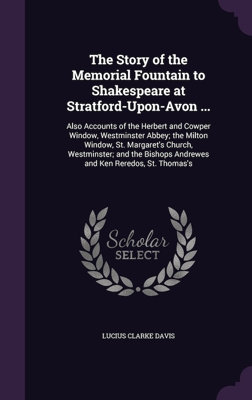 Front cover_The Story of the Memorial Fountain to Shakespeare at Stratford-Upon-Avon ...