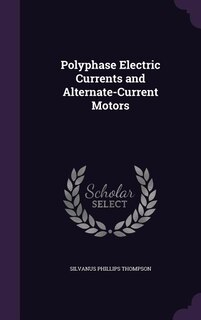 Front cover_Polyphase Electric Currents and Alternate-Current Motors
