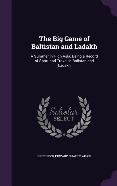 Front cover_The Big Game of Baltistan and Ladakh