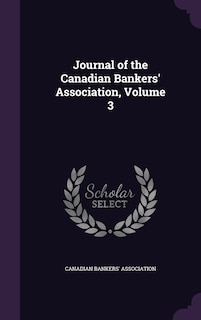 Front cover_Journal of the Canadian Bankers' Association, Volume 3